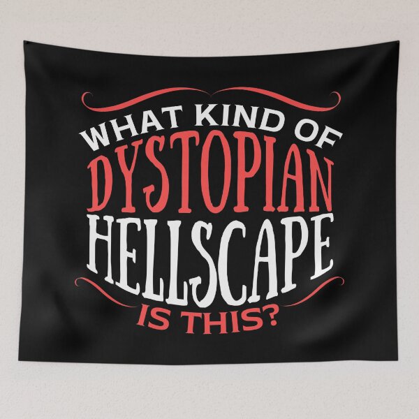 Item preview, Wednesday Quote - What Kind of Dystopian Hellscape designed and sold by humnoo.