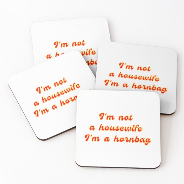 Item preview, I'M Not A Housewife I'M A Hornbag Funny Kath And Kim Quote Original  Willow Days designed and sold by ars-enold.