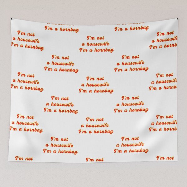 Item preview, I'M Not A Housewife I'M A Hornbag Funny Kath And Kim Quote Original  Willow Days designed and sold by ars-enold.