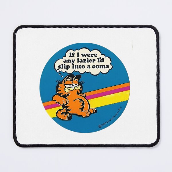 Item preview, Garfield - If I Were Any Lazier I'D Slip Into A Coma designed and sold by Nova-hLeivghky.