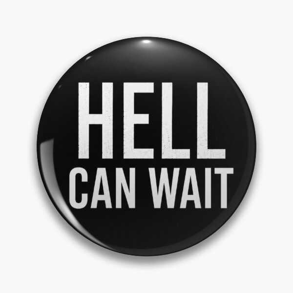 Item preview, HELL CAN WAIT designed and sold by Florian7596.