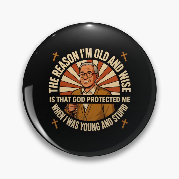 Item preview, The Reason I'm Old and Wise is that God Protected Me designed and sold by Redgiant87x.