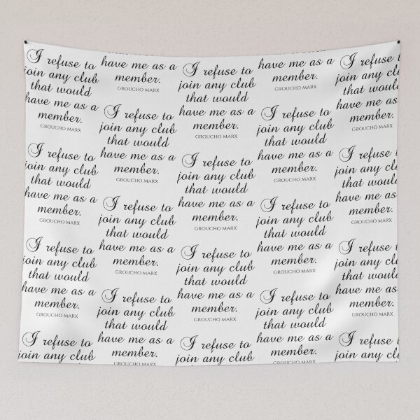 Item preview, Groucho Marx Quotes - I Refuse To Join Any Club That Would Have Me As A Member designed and sold by aca-riolaus.