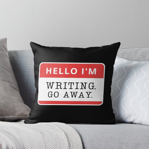 Item preview, Writer Life - Hello I'm Writing Go Away designed and sold by humnoo.