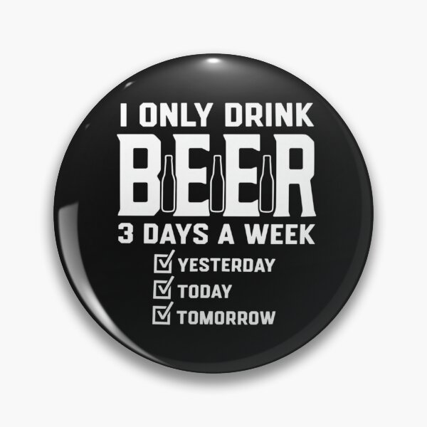 Item preview, i only drink beer 3 days a week designed and sold by CanvasRebel.