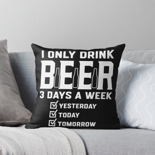 Item preview, i only drink beer 3 days a week designed and sold by CanvasRebel.