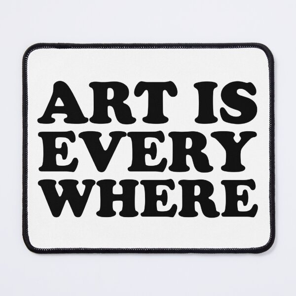 Item preview, Art Is Every Where designed and sold by ChungusLiving.