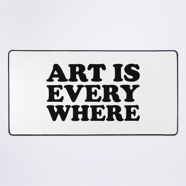 Item preview, Art Is Every Where designed and sold by ChungusLiving.