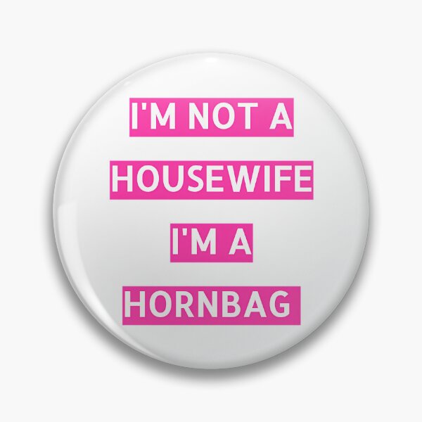 Item preview, Kath And Kim Im Not A Housewife Im A Hornbag  designed and sold by ars-enold.