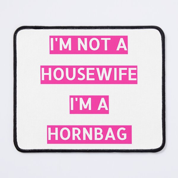 Item preview, Kath And Kim Im Not A Housewife Im A Hornbag  designed and sold by ars-enold.