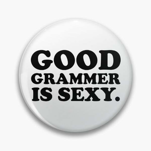 Item preview, Good Grammar Is Sexy designed and sold by ChungusLiving.