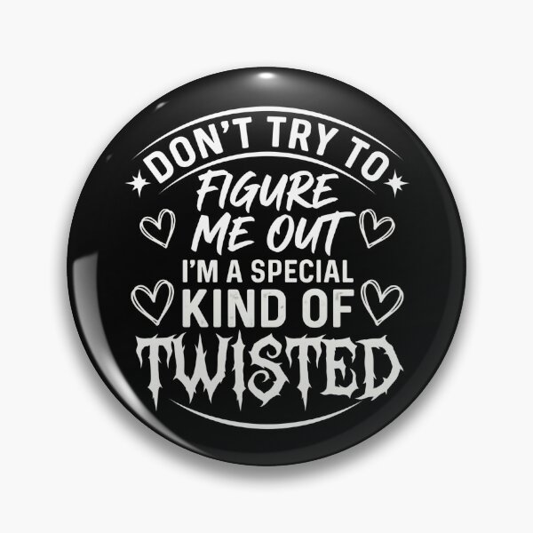 Item preview, Don't Try To Figure Me Out I'm A Special Kind Of Twisted designed and sold by hemagamo.