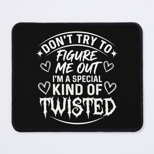 Item preview, Don't Try To Figure Me Out I'm A Special Kind Of Twisted designed and sold by hemagamo.