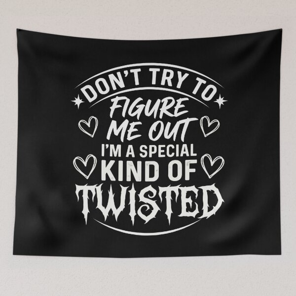 Item preview, Don't Try To Figure Me Out I'm A Special Kind Of Twisted designed and sold by hemagamo.