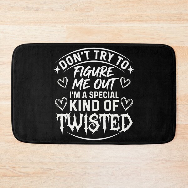 Item preview, Don't Try To Figure Me Out I'm A Special Kind Of Twisted designed and sold by hemagamo.