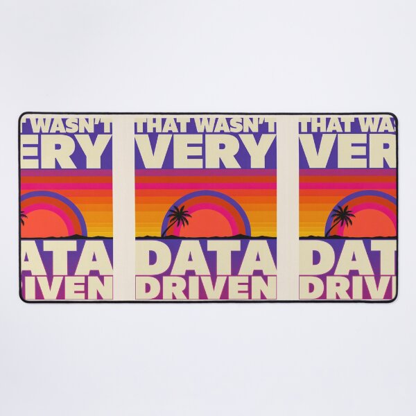 Item preview, That wasn't very data-driven of you designed and sold by Agu210.