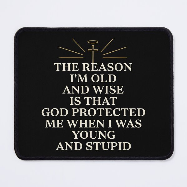 Item preview, The Reason I'm Old and Wise is that God Protected Me designed and sold by Redgiant87x.