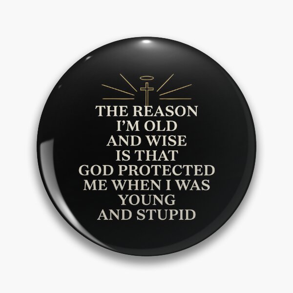 Item preview, The Reason I'm Old and Wise is that God Protected Me designed and sold by Redgiant87x.