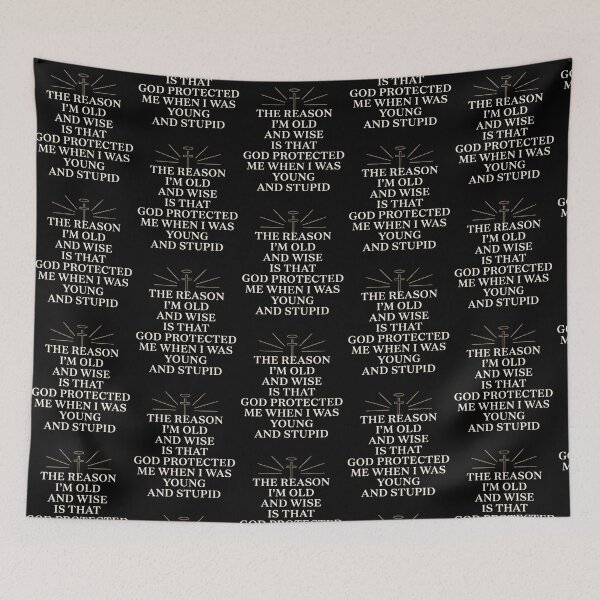Item preview, The Reason I'm Old and Wise is that God Protected Me designed and sold by Redgiant87x.