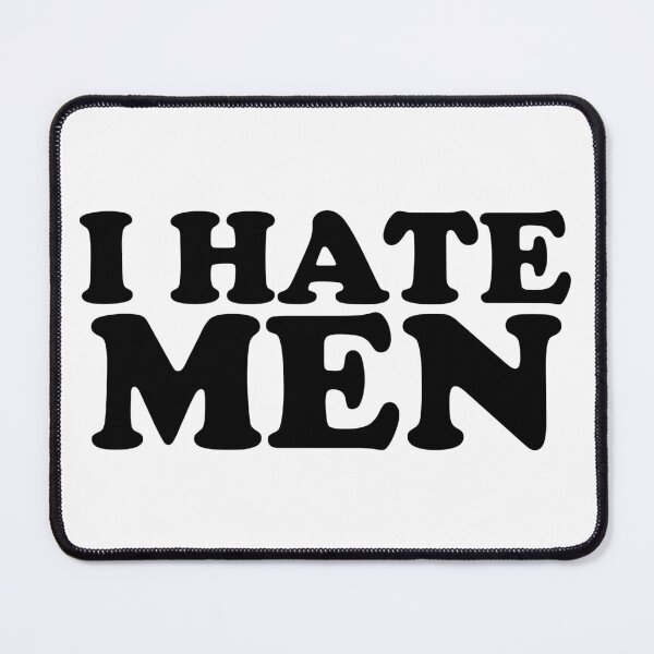 Item preview, I Hate Men designed and sold by ChungusLiving.