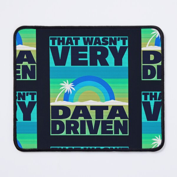 Item preview, That wasn't very data-driven of you designed and sold by Agu210.