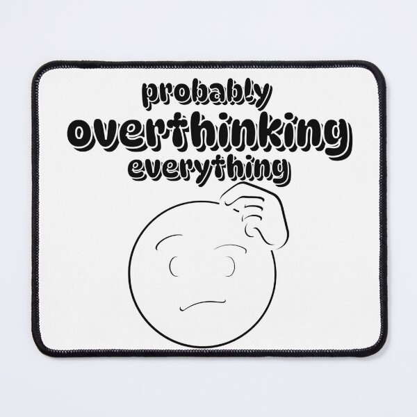 Item preview, Probably Overthinking Everything Graphic designed and sold by Snedsdigital.