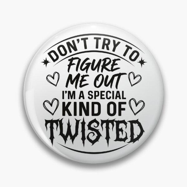 Item preview, Don't Try To Figure Me Out I'm A Special Kind Of Twisted designed and sold by hemagamo.