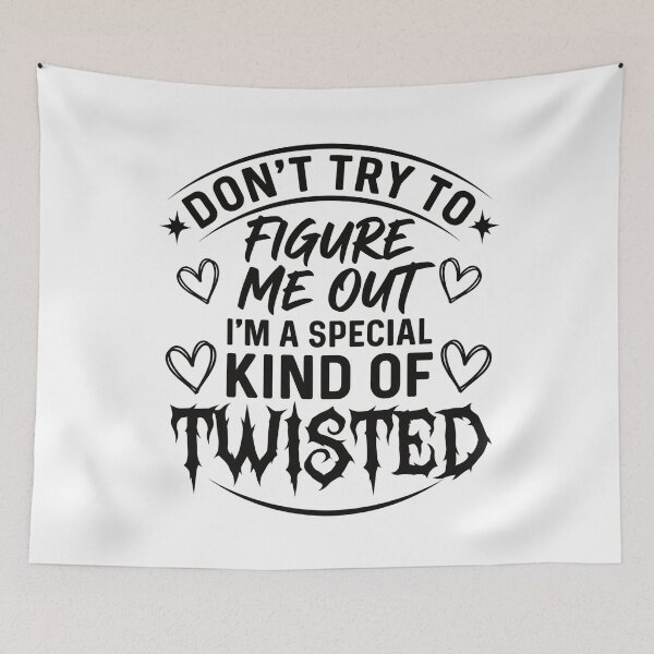 Item preview, Don't Try To Figure Me Out I'm A Special Kind Of Twisted designed and sold by hemagamo.