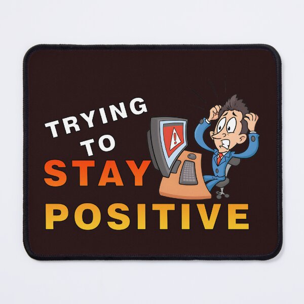 Item preview, Trying to stay positive designed and sold by BUTTER7FLY.