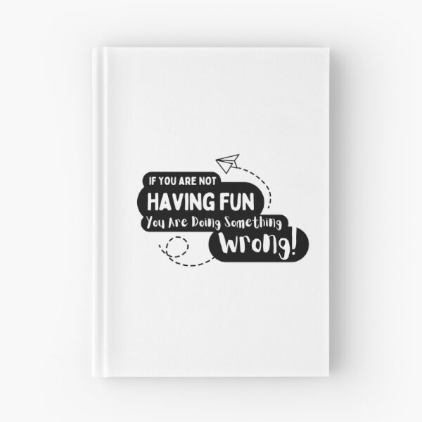 Item preview, If You Are Not Having Fun You Are Doing Something Wrong designed and sold by aca-riolaus.