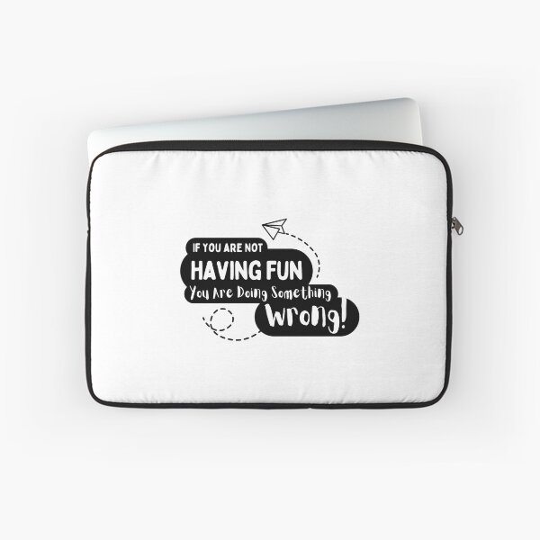 Item preview, If You Are Not Having Fun You Are Doing Something Wrong designed and sold by aca-riolaus.