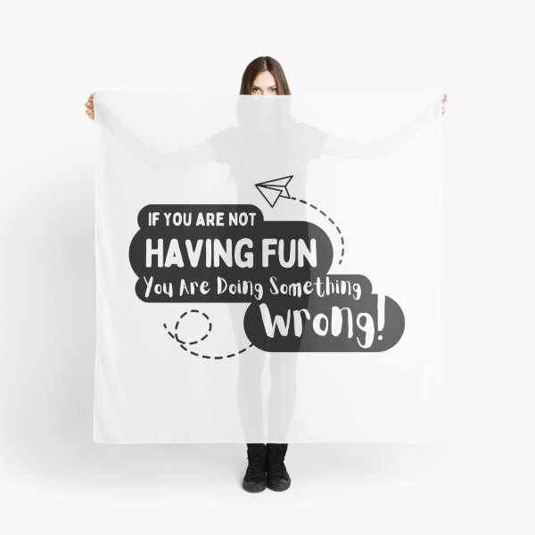 Item preview, If You Are Not Having Fun You Are Doing Something Wrong designed and sold by aca-riolaus.
