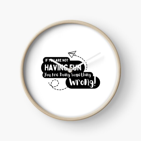 Item preview, If You Are Not Having Fun You Are Doing Something Wrong designed and sold by aca-riolaus.