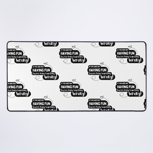 Item preview, If You Are Not Having Fun You Are Doing Something Wrong designed and sold by aca-riolaus.
