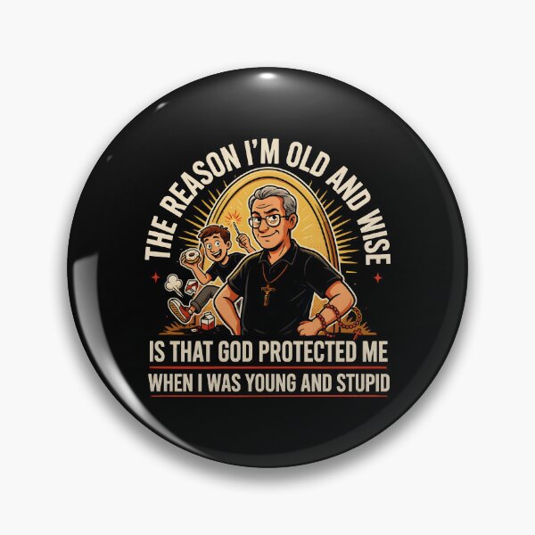 Item preview, The Reason I'm Old and Wise is that God Protected Me designed and sold by Redgiant87x.