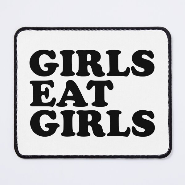 Item preview, Girls Eat Girls designed and sold by ChungusLiving.