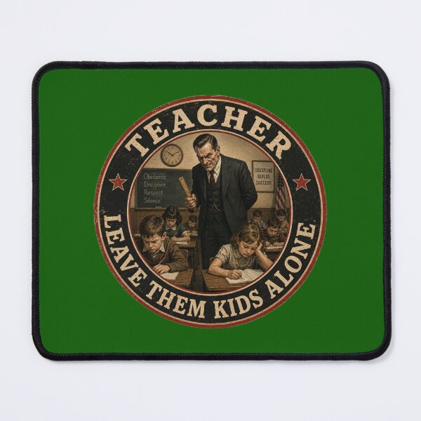 Item preview, Teacher - Leave Those Kids Alone designed and sold by AlienAlmanac.