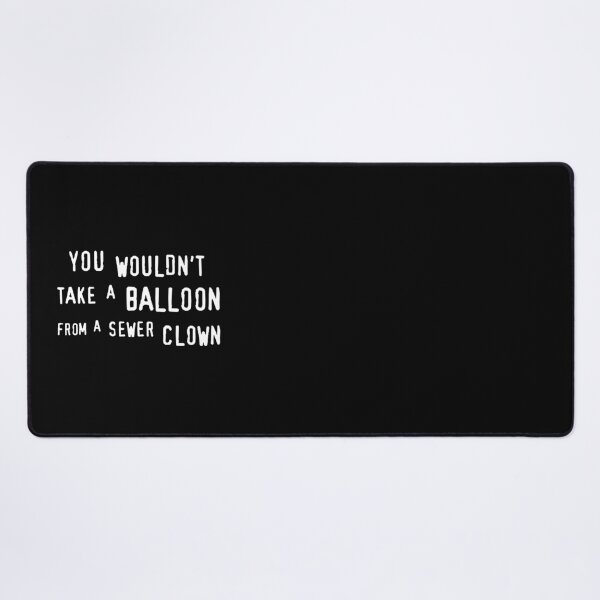 Item preview, You Wouldn't Take a Balloon - Funny Stephen King designed and sold by humnoo.