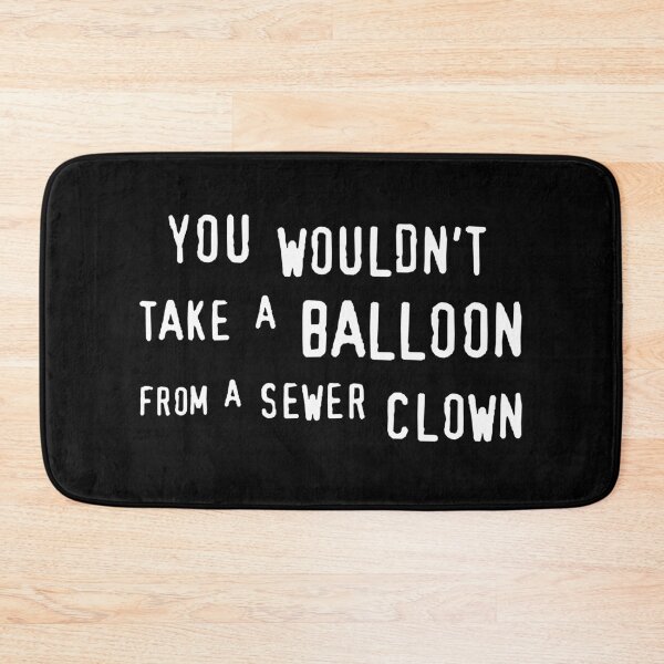 Item preview, You Wouldn't Take a Balloon - Funny Stephen King designed and sold by humnoo.