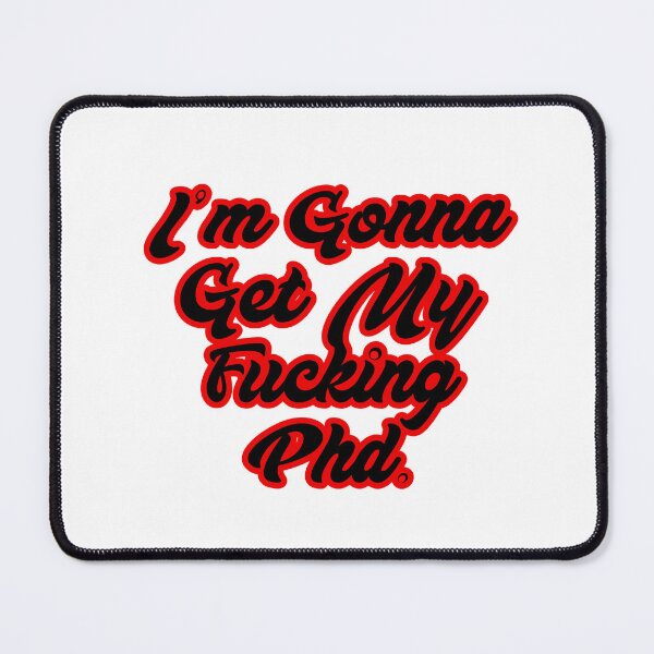Item preview, I’m Gonna Get My Fucking PhD – Funny PhD Student Motivation Sticker designed and sold by vikyky.