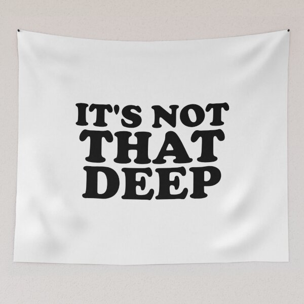 Item preview, It's Not That Deep designed and sold by ChungusLiving.