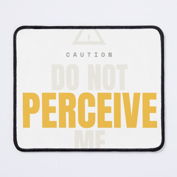 Item preview, Do Not Perceive Me (Light Print) designed and sold by besiwashere.