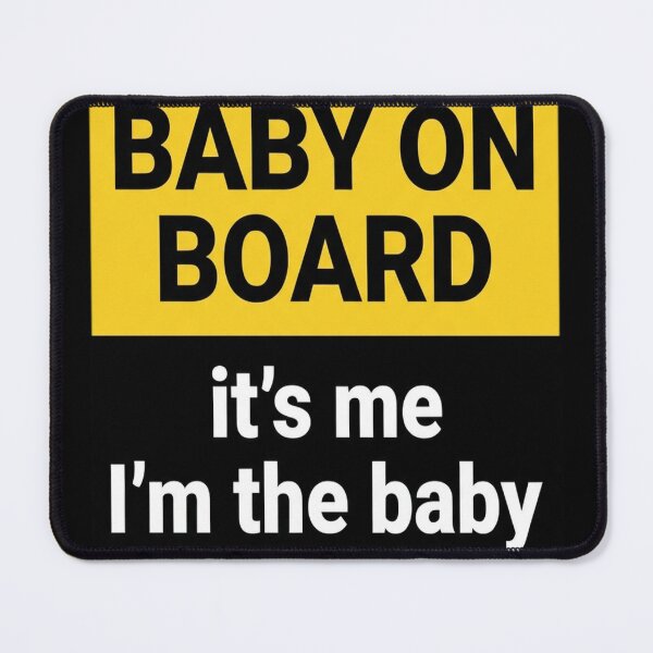 Item preview, Baby on board (its me im the baby) designed and sold by vrbkaurmanx12.