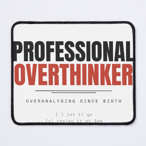 Item preview, Professional Overthinker designed and sold by besiwashere.