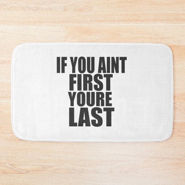 Item preview, If You Aint First Youre Last   designed and sold by Hansonduke.