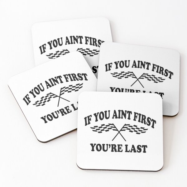 Item preview, If You Aint First You_re Last - Taladega Nights   designed and sold by Hansonduke.