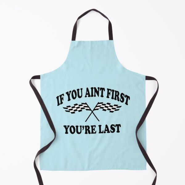 Item preview, If You Aint First You_re Last - Taladega Nights designed and sold by Hansonduke.