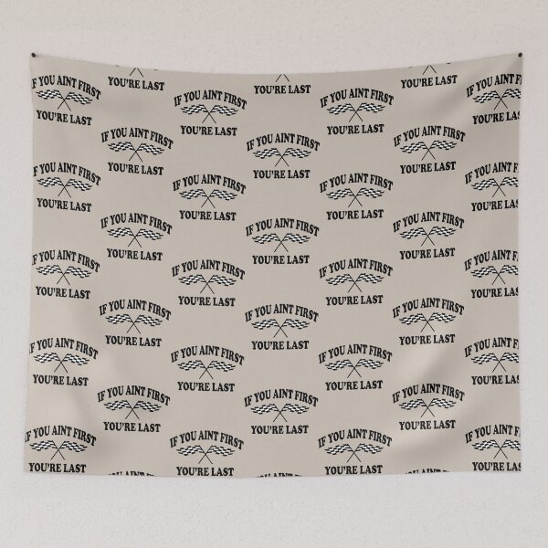 Item preview, If You Aint First You_re Last - Taladega Nights   designed and sold by Hansonduke.