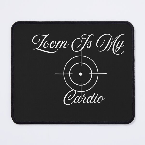 Item preview, Zoom Is My Cardio designed and sold by Bubpat.