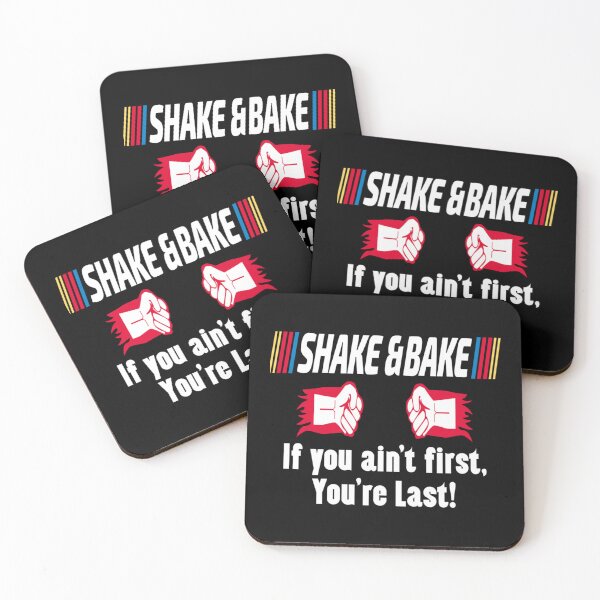 Item preview, Shake and Bake, If you aint First, You_re Last   designed and sold by NGUYEN THI LIEN.